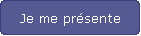 Je me pr�sente