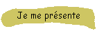 Je me pr�sente