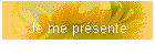 Je me pr�sente