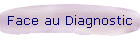 Face au Diagnostic