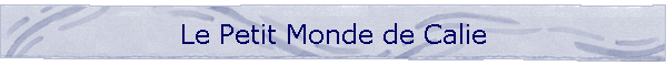 Le Petit Monde de Calie