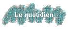 Le quotidien