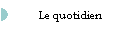 Le quotidien