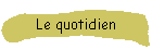 Le quotidien